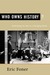 Who Owns History?: Rethinki...