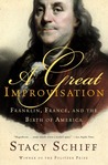 A Great Improvisation by Stacy Schiff A Great Improvisation by Stacy Schiff