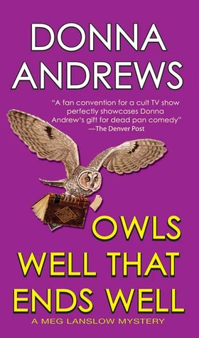 Owls Well That Ends Well by Donna Andrews Owls Well That Ends Well by Donna Andrews