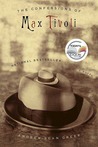 The Confessions of Max Tivoli by Andrew Sean Greer The Confessions of Max Tivoli by Andrew Sean Greer