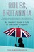Rules, Britannia: An Insider's Guide to Life in the United Kingdom (Hardcover)