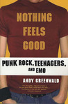 Nothing Feels Good by Andy Greenwald Nothing Feels Good by Andy Greenwald