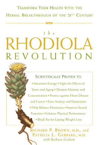The Rhodiola Revolution by Richard P. Brown
