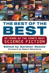 The Best of the Best: 20 Years of the Year's Best Science Fiction The Best of the Best: 20 Years of the Year's Best Science Fiction