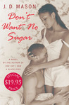 Don't Want No Sugar Don't Want No Sugar