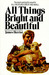 All Things Bright and Beautiful (Hardcover)