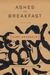Ashes for Breakfast by Durs Grünbein Ashes for Breakfast by Durs Grünbein