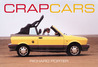 Crap Cars by Richard Porter Crap Cars by Richard Porter