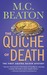 The Quiche of Death by M.C. Beaton The Quiche of Death by M.C. Beaton