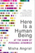 Here Is a Human Being: At the Dawn of Personal Genomics (Paperback)
