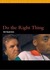 Do the Right Thing by Ed Guerrero Do the Right Thing by Ed Guerrero