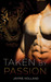 Taken by Passion Taken by Passion