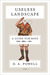 Useless Landscape, or A Guide for Boys by D.A. Powell Useless Landscape, or A Guide for Boys by D.A. Powell