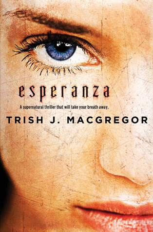 Esperanza by Trish MacGregor Esperanza by Trish MacGregor
