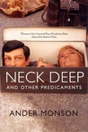 Neck Deep and Other Predicaments: Essays Neck Deep and Other Predicaments: Essays