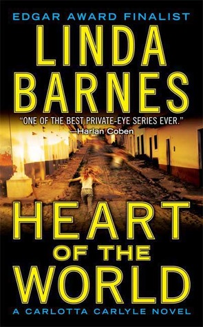 Heart of the World by Linda Barnes