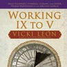 Working IX to V by Vicki León