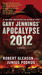 Gary Jennings' Apocalypse 2012