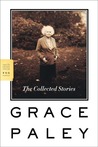 The Collected Stories by Grace Paley The Collected Stories by Grace Paley