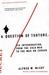 A Question of Torture: CIA Interrogation from the Cold War to the War on Terror (American Empire Project)