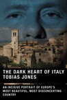The Dark Heart of Italy by Tobias Jones