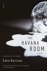 The Havana Room by Colin Harrison The Havana Room by Colin Harrison