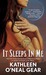 It Sleeps in Me