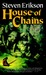 House of Chains by Steven Erikson House of Chains by Steven Erikson