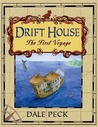 Drift House by Dale Peck