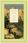 Liquid Jade by Beatrice Hohenegger