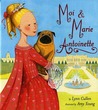 Moi & Marie Antoinette Moi & Marie Antoinette