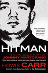 Hitman: The Untold Story of Johnny Martorano: Whitey Bulger's Enforcer and the Most Feared Gangster in the Underworld Hitman: The Untold Story of Johnny Martorano: Whitey Bulger's Enforcer and the Most Feared Gangster in the Underworld