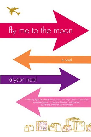 Fly Me to the Moon by Alyson Noel Fly Me to the Moon by Alyson Noel