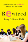 Rewired by Larry D. Rosen Rewired by Larry D. Rosen