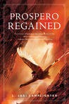 Prospero Regained (Prospero's Daughter, #3) Prospero Regained (Prospero's Daughter, #3)