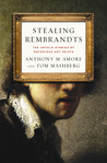 Stealing Rembrandts by Anthony M. Amore