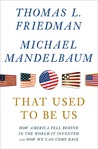 That Used to Be Us: How America Fell Behind in the World It Invented and How We Can Come Back
