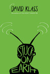 Stuck on Earth by David Klass