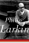 Collected Poems by Philip Larkin Collected Poems by Philip Larkin