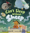Can't Sleep Without Sheep by Susanna Leonard Hill Can't Sleep Without Sheep by Susanna Leonard Hill