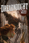 Dreadnought (The Clockwork Century, #3) Dreadnought (The Clockwork Century, #3)