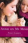 Annie on My Mind by Nancy Garden Annie on My Mind by Nancy Garden