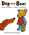 Dog and Bear: Two Friends, Three Stories Dog and Bear: Two Friends, Three Stories
