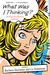 What Was I Thinking?: 58 Bad Boyfriend Stories (Paperback)
