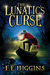 The Lunatic's Curse (Tales From The Sinister City, #4)