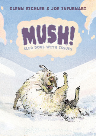 mush sled mush sled dogs with issues by glenn eichler reviews discussion bookclubs lists mush sled mush sled dogs with issues by glenn eichler reviews discussion bookclubs lists