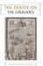 The Debate on the Crusades,...
