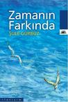 Zamanın Farkında by Şule Gürbüz Zamanın Farkında by Şule Gürbüz