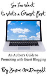 So You Want to Write a Guest Post: An Author So You Want to Write a Guest Post: An Author