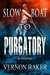 Slow Boat to Purgatory